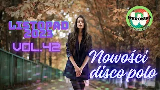 PREMIEROWE UTWORY DISCO POLO💃 VOL.42 🕺LISTOPAD 2023🎼SKŁADANKA Z NAJNOWSZYMI  PIOSENKAMI🎧WERONIKA