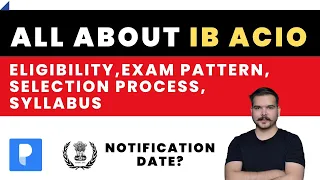 IB ACIO 2023 I IB ACIO Notification I IB ACIO I Eligibility I Exam Pattern I Syllabus I Prepp