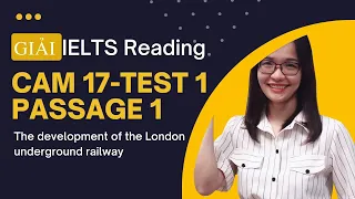 Giải IELTS Reading Cambridge 17 Test 1 Passage 1: The development of the London underground railway