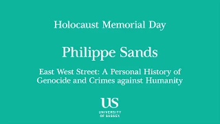 Holocaust Memorial Day at Sussex 2018 - 'The Power of Words’ - Philippe Sands