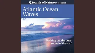 Atlantic Ocean Waves (Nothing but the Pure Sound of the Surf)