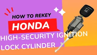 How to Rekey a Honda High-Security Ignition Lock Cylinder