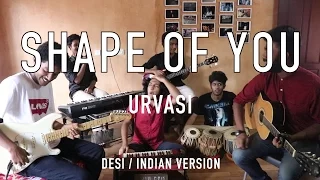 Shape of You | Desi / Indian version | Urvasi mix - V minor