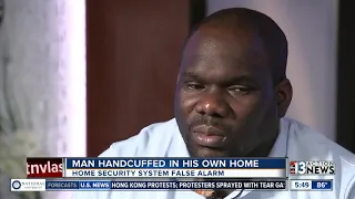 Man handcuffed in his own home