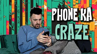Phone Ka Craze | OZZY RAJA