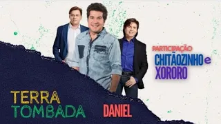 Daniel e Chitãozinho e Xororó - Terra Tombada ( Edição Especial ) Universo Sertanejo 2023