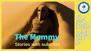 Learn English Through Story ★ Subtitles: The Mummy. #learnenglishthroughstory #audio