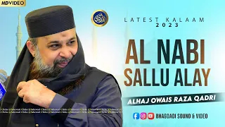 Al Nabi Sallu Aleh - Owais Raza Qadri - 2023