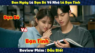 Review Phi : Thanh niên Chỉ Thích Làm Bạn Tình Lại Rơi Vào Lưới Tình Của Good Girl | Dẫu Biết