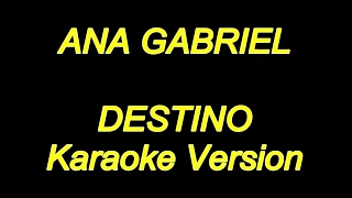 Ana Gabriel - Destino (Karaoke Lyrics) NUEVO!!