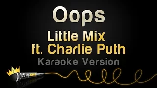 Little Mix ft. Charlie Puth - Oops (Karaoke Version)