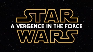 Star Wars: A Vergence in the Force [Episodes I-III Fanedit]