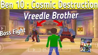 Boss Fight With Vreedle Brother || Ben 10 : Cosmic Destruction || Wicked Jester FF