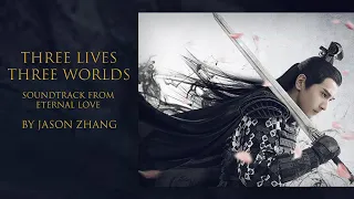 THREE LIVES THREE WORLD (ETERNAL LOVE) : Jason Zhang