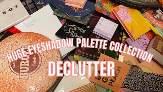 ENTIRE EYESHADOW PALETTE COLLECTION DECLUTTER | PART ONE