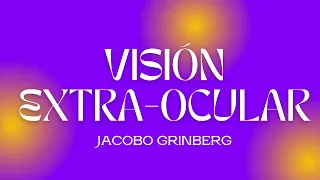 VISIÓN EXTRAOCULAR JACOBO GRINBERG MEDITACIÓN GUIADA