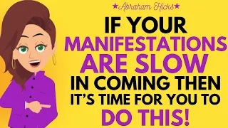 Abraham Hicks 2024 🚀 If Your Manifestations Are SLOW In Coming Then You MUST DO THIS To Speed It Up!