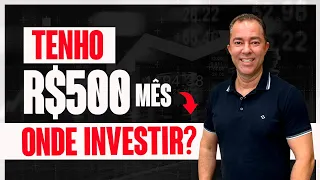 Onde investir R$500 todos os meses? E ganhar MUITO dinheiro. | Excelência no Bolso