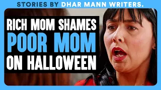 RICH MOM Shames POOR MOM On HALLOWEEN | Dhar Mann Bonus!