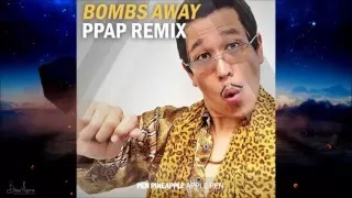 Bombs Away - Pen Pineapple Apple Pen (Remix)