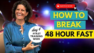 48-Hour Fasting | Foods to Break Your Fast With to Maximize Joy
