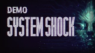 System Shock Pre-Alpha Demo - Демо [Переосмысленная классика]