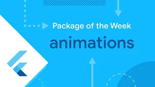 Animations (Flutter Package of the Week)