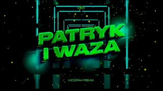 Kizo - PATRYK I WAZA (MOORAH Remix)