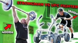 400LB STRONGMAN VS 180LB UFC FIGHTER | STRENGTH WAR!