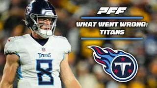 What Went Wrong: Tennessee Titans | PFF