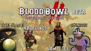 Legendary Edition gameplay! Halflings (the Sage) vs Vampires (cKnoor) - Blood Bowl 2