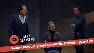 Ivanova Kime Çalışıyor? Büyük Sürpriz! 496. Bölüm