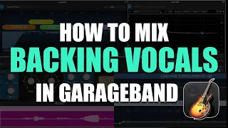 How to Mix Backing Vocals in GarageBand (GarageBand Tutorial)