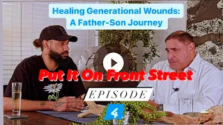 Healing Generational Wounds: A Father-Son Journey