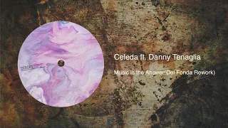 Celeda ft. Danny Tenaglia - Music is the Answer (Del Fonda Rework)