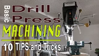 Drill Press Machining Hacking/Tips and Tricks: The Basics