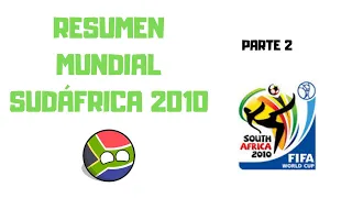 RESUMEN MUNDIAL SUDÁFRICA 2010 | PARTE 2 | COUNTRYBALLS