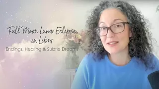 Full Moon Lunar Eclipse in Libra - Endings, Healing and Subtle Dreams #libra #fullmoon #eclipse