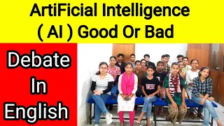 ArtiFicial Intelligence ( AI ) Good Or Bad Debate in English | Debate | English speaking course |