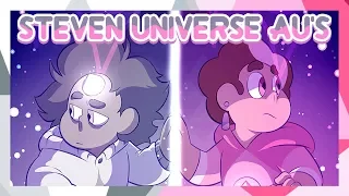 Steven Universe's AUs (Alternative Universe)