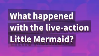 What happened with the live-action Little Mermaid?