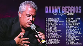 LO MEJOR DE DANNY BERRIOS EN ADORACIÓN - DANNY BERRIOS SUS MEJORES ÉXITOS