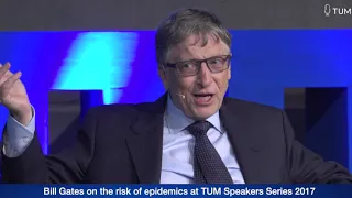 Bill Gates on the Risk of Epidemics at TUM Speakers Series 2017