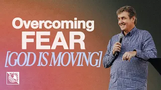 God Is Moving [Overcoming Fear] | Pastor Allen Jackson