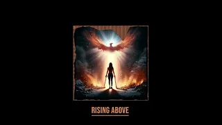 Rising Above (Heartfelt Song)