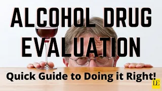 Alcohol Drug Evaluation - A Quick Guide to a Successful Outcome - One Minute Monday