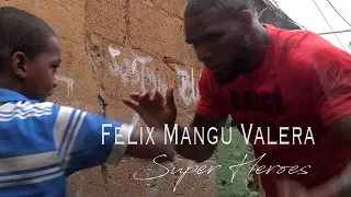 Felix "Mangu" Valera Super Heroes