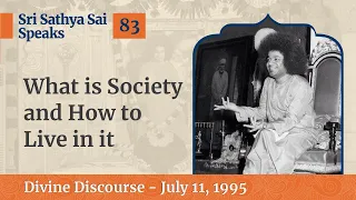 What is Society & How to Live in it | Excerpt From The Divine Discourse | July 11, 1995