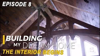 EP 8 Building My Dream Home - Reclaimed Wood Ceilings, Custom Drywall, Closets, Timber Truss