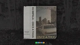 DJ Impala - Once A Thug